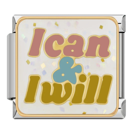 I can and I will