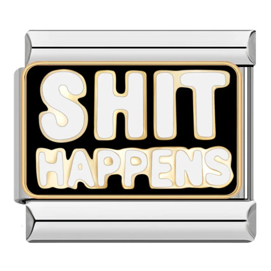 Shit happens
